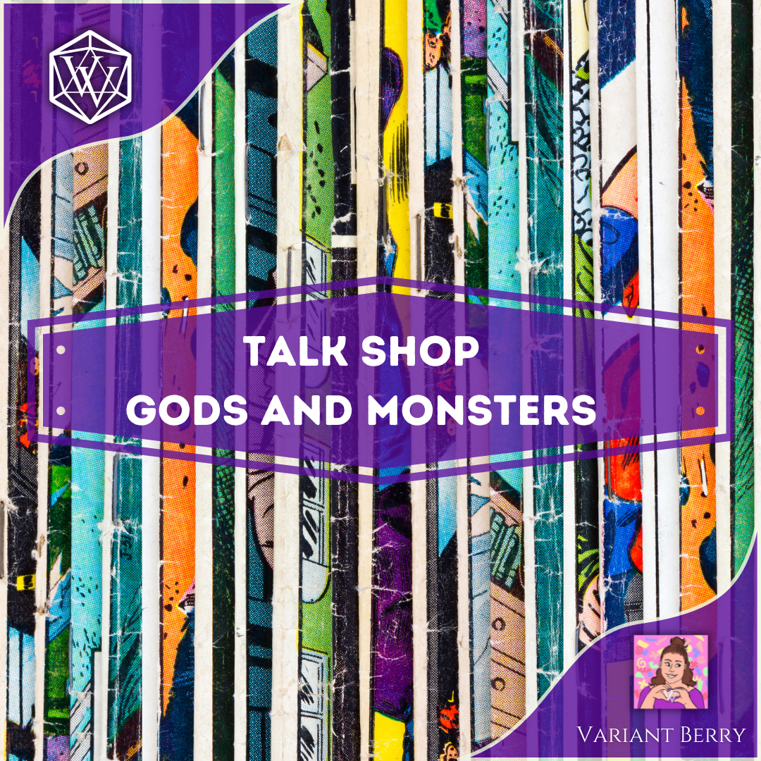 Text reads Talk Shop Gods and Monsters over a pile of comic books