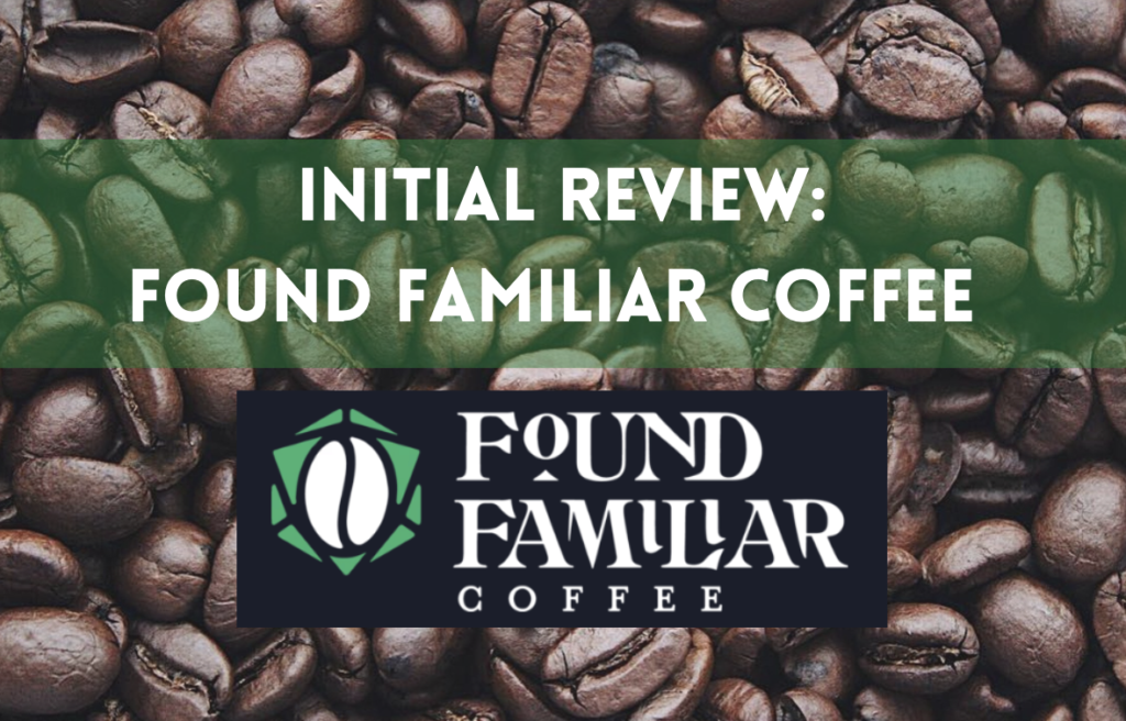 Text reads: Initial Review Found Familiar Coffee over coffee beans.