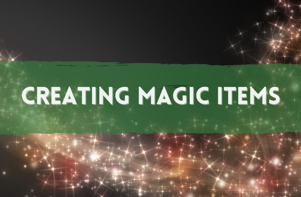 Text reads Creating Magic Items