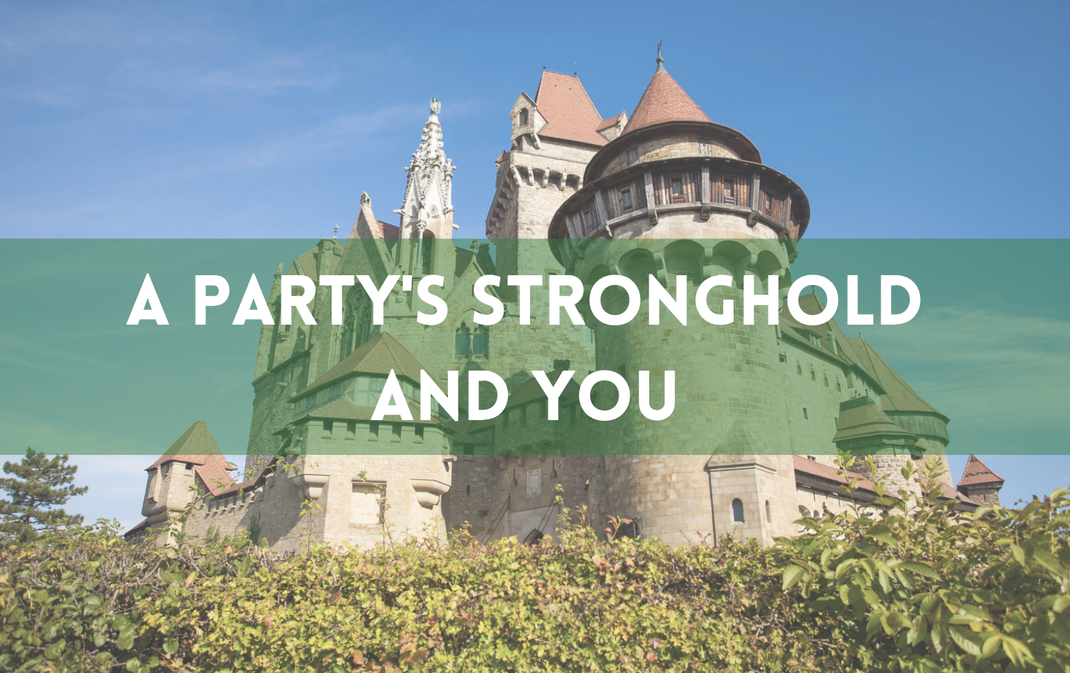 Text reads A Party's Stronghold and You