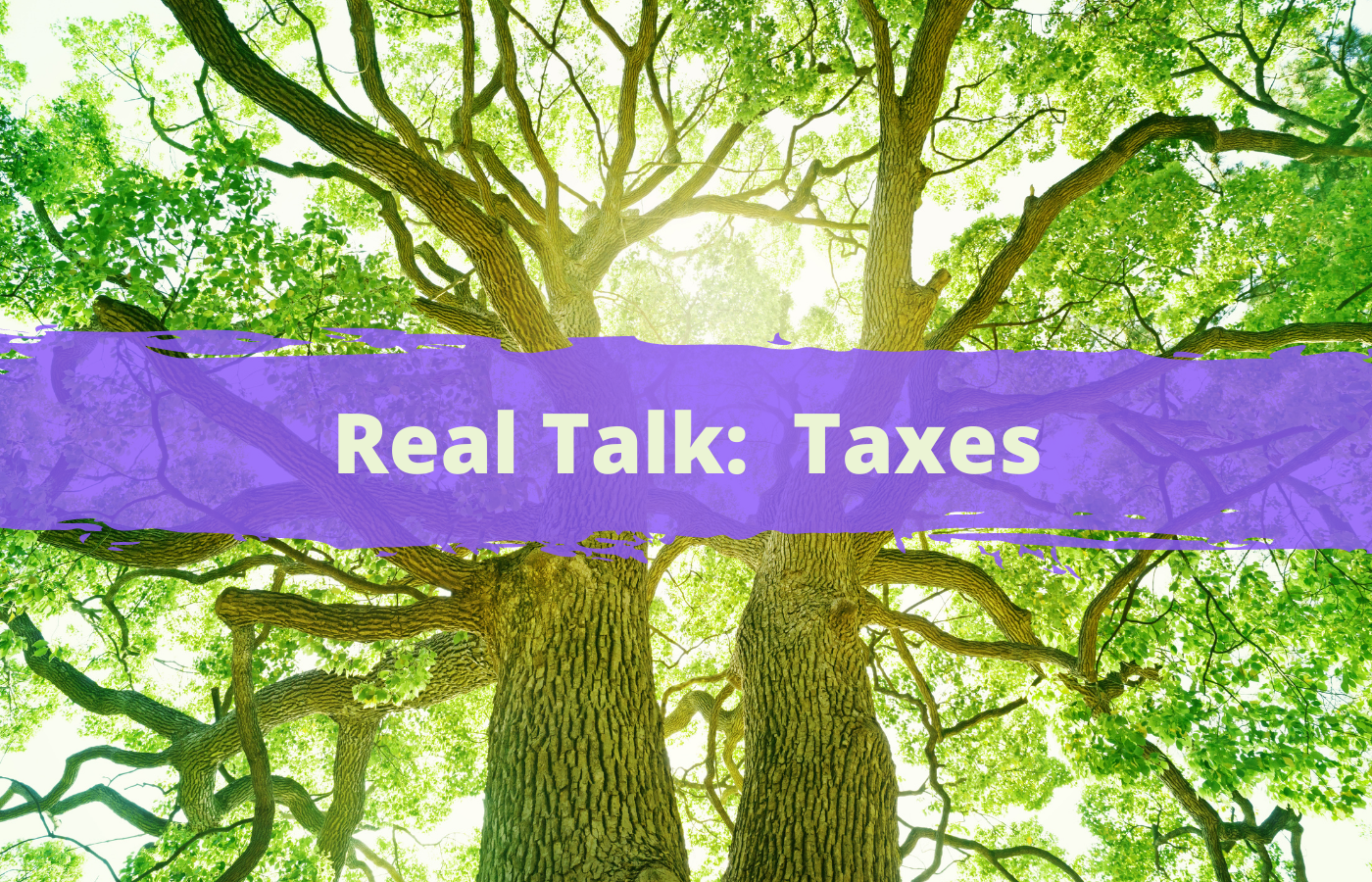 Text reads: Real Talk Taxes