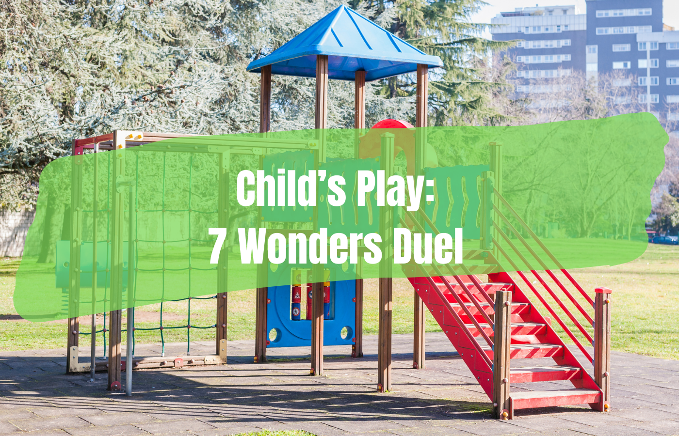 Text reads: Child's Play 7 Wonders Duel with playground in the background