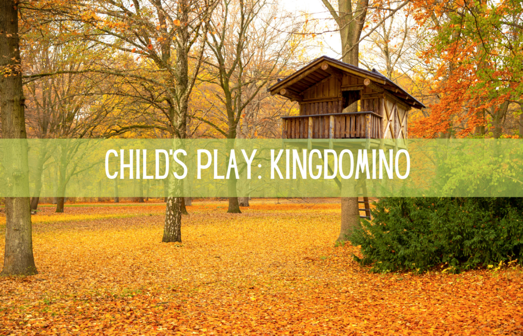 Text reads: Child's Play Kingdomino. Treehouse in the background.