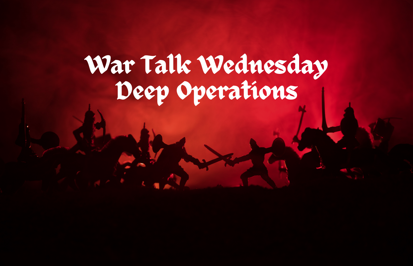text reads war talk wednesdays deep operations