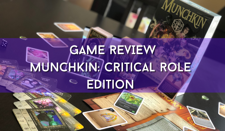 Text reads Game Review Munchkin Critical Role Edition