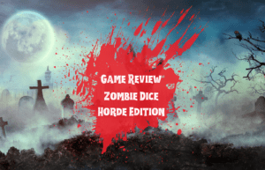 Text reads Game Review Zombie Dice Horde Edition in blood splatter with a foggy graveyard in the background