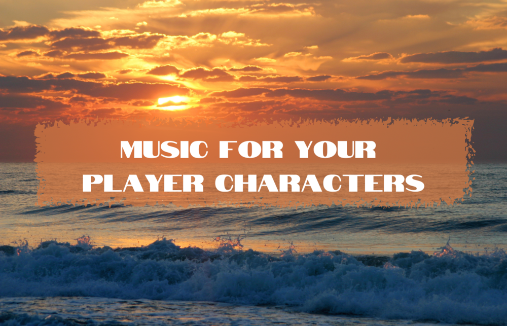 Text reads: Music for your Player Character over an ocean sunset