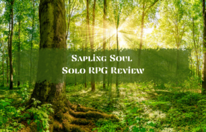 Text reads: Sapling Soul: Solo RPG Review