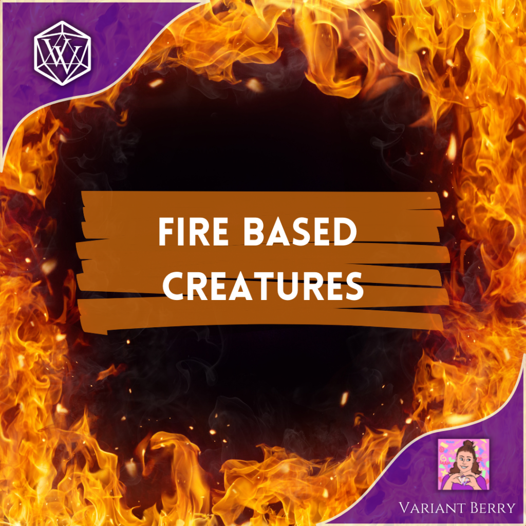 Text reads Fire Based Creature