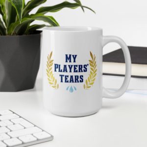 Mug reads "my players tears"